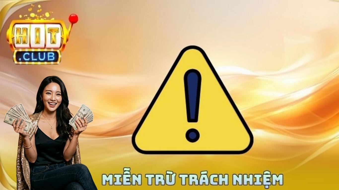 Giới thiệu chính sách miễn trừ trách nhiệm Hitclub 